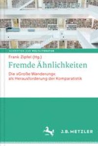 cover of the book  Fremde Ähnlichkeiten: Die »Große Wanderung« als Herausforderung der Komparatistik