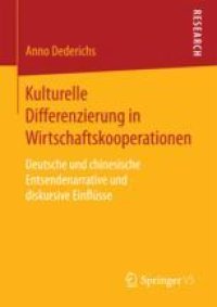 cover of the book  Kulturelle Differenzierung in Wirtschaftskooperationen: Deutsche und chinesische Entsendenarrative und diskursive Einflüsse