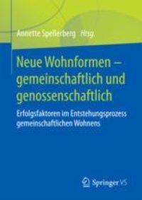 cover of the book  Neue Wohnformen – gemeinschaftlich und genossenschaftlich: Erfolgsfaktoren im Entstehungsprozess gemeinschaftlichen Wohnens