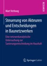 cover of the book  Steuerung von Akteuren und Entscheidungen in Baunetzwerken: Eine netzwerkanalytische Untersuchung zur Sanierungsentscheidung im Haushalt