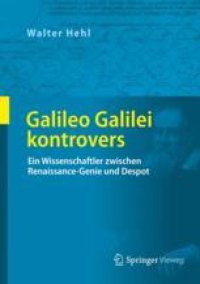 cover of the book  Galileo Galilei kontrovers: Ein Wissenschaftler zwischen Renaissance-Genie und Despot