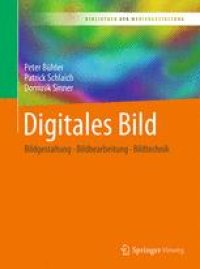 cover of the book Digitales Bild: Bildgestaltung - Bildbearbeitung - Bildtechnik