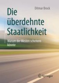 cover of the book  Die überdehnte Staatlichkeit: Warum der Westen scheitern könnte