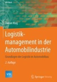 cover of the book Logistikmanagement in der Automobilindustrie: Grundlagen der Logistik im Automobilbau