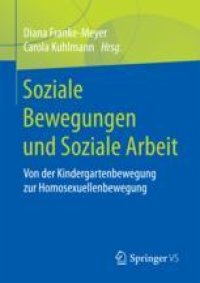 cover of the book  Soziale Bewegungen und Soziale Arbeit: Von der Kindergartenbewegung zur Homosexuellenbewegung