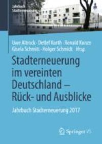 cover of the book  Stadterneuerung im vereinten Deutschland – Rück- und Ausblicke: Jahrbuch Stadterneuerung 2017