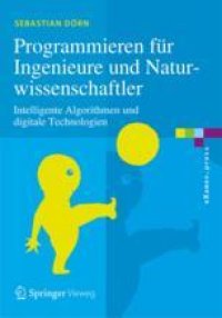 cover of the book  Programmieren für Ingenieure und Naturwissenschaftler: Intelligente Algorithmen und digitale Technologien