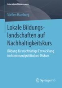 cover of the book  Lokale Bildungslandschaften auf Nachhaltigkeitskurs: Bildung für nachhaltige Entwicklung im kommunalpolitischen Diskurs