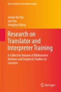 cover of the book Research on Translator and Interpreter Training : A Collective Volume of Bibliometric Reviews and Empirical Studies on Learners