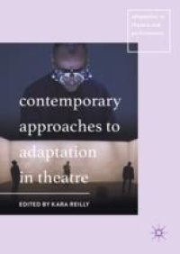 cover of the book  Contemporary Approaches to Adaptation in Theatre