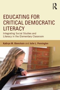 cover of the book Educating for Critical Democratic Literacy: Integrating Social Studies and Literacy in the Elementary Classroom