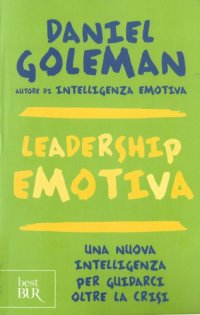 cover of the book Leadership emotiva. Una nuova intelligenza per guidarci oltre la crisi