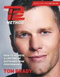 cover of the book The TB12 Method: How to Achieve a Lifetime of Sustained Peak Performance