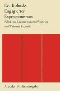 cover of the book  Engagierter Expressionismus: Politik und Literatur Zwischen Weltkrieg und Weimarer Republik