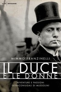 cover of the book Il duce e le donne: Avventure e passioni extraconiugali di Mussolini