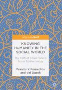 cover of the book Knowing Humanity in the Social World: The Path of Steve Fuller’s Social Epistemology