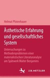 cover of the book  Ästhetische Erfahrung und gesellschaftliches System: Untersuchungen zu Methodenproblemen einer materialistischen Literaturanalyse am Spätwerk Walter Benjamins