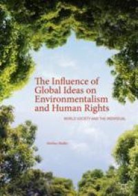 cover of the book  The Influence of Global Ideas on Environmentalism and Human Rights: World Society and the Individual