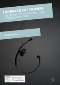 cover of the book  Language Put to Work: The Making of the Global Call Centre Workforce