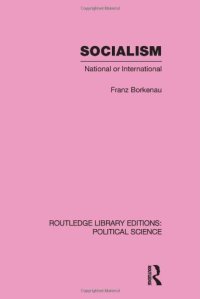 cover of the book Socialism National or International Routledge Library Editions: Political Science Volume 48