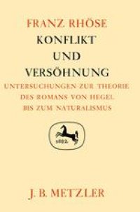 cover of the book  Konflikt und Versöhnung: Untersuchungen zur Theorie des Romans von Hegel bis zum Naturalismus