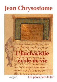 cover of the book L’Eucharistie, Ecole de vie : selection de sept homelies sur l’eucharistie