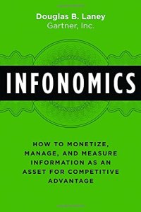 cover of the book Infonomics: How to Monetize, Manage, and Measure Information as an Asset for Competitive Advantage