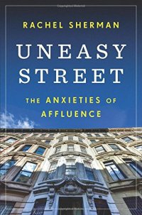 cover of the book Uneasy Street: The Anxieties of Affluence