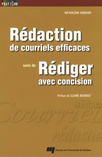 cover of the book Rédaction de courriels efficaces suivi de Rédiger avec concision