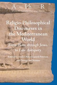 cover of the book Religio-Philosophical Discourses in the Mediterranean World: From Plato, through Jesus, to Late Antiquity