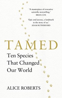 cover of the book Tamed: Ten Species that Changed our World