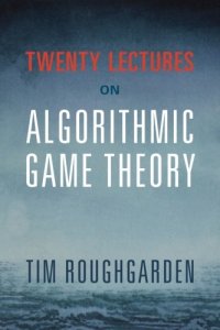 cover of the book Twenty Lectures on Algorithmic Game Theory