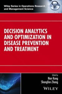 cover of the book Decision Analytics and Optimization in Disease Prevention and Treatment