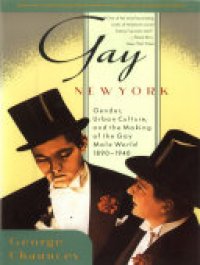 cover of the book Gay New York: Gender, Urban Culture, and the Making of the Gay Male World, 1890–1940