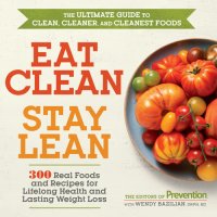 cover of the book Eat Clean, Stay Lean: 300 Real Foods and Recipes for Lifelong Health and Lasting Weight Loss