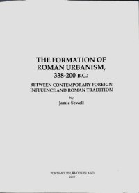 cover of the book The Formation of Roman Urbanism, 338–200: Between Contemporary Foreign Influence and Roman Tradition