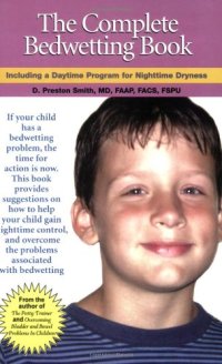 cover of the book The Complete Bedwetting Book: Including a Daytime Program for Nighttime Dryness