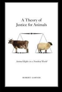 cover of the book A Theory of Justice for Animals: Animal Rights in a Nonideal World