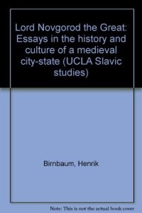 cover of the book Lord Novgorod the Great: Essays in the History and Culture of a Medieval City-State