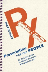 cover of the book Prescription for the People: An Activist’s Guide to Making Medicine Affordable for All