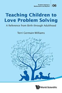 cover of the book Teaching Children to Love Problem Solving: A Reference from Birth Through Adulthood