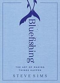 cover of the book Bluefishing: the art of making things happen