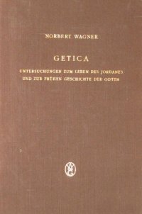 cover of the book Getica: Untersuchungen zum Leben des Jordanes und zur frühen Geschichte der Goten