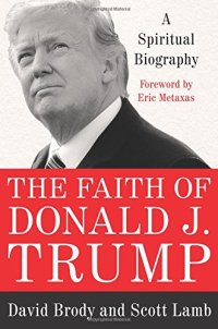 cover of the book The Faith of Donald J. Trump: A Spiritual Biography