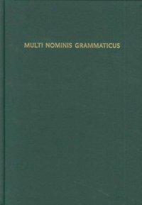 cover of the book Multi Nominis Grammaticus: Studies in Classical and Indo-European Linguistics in Honor of Alan J. Nussbaum, on the Occasion of His Sixty-fifth Birthday