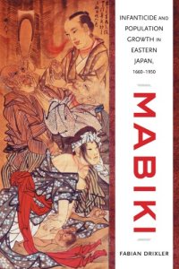 cover of the book Mabiki: Infanticide and Population Growth in Eastern Japan, 1660–1950