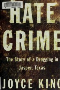 cover of the book Hate Crime: The Story of a Dragging in Jasper, Texas