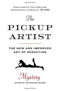 cover of the book The Pickup Artist: The New and Improved Art of Seduction