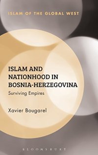 cover of the book Islam and Nationhood in Bosnia-Herzegovina: Surviving Empires