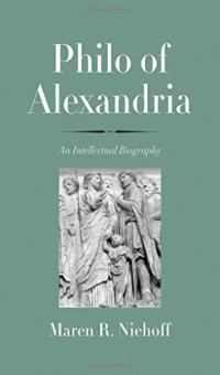 cover of the book Philo of Alexandria: An Intellectual Biography